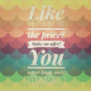 All reasonable offers accepted